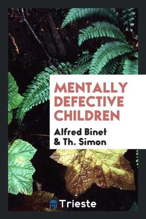 Mentally Defective Children de Alfred Binet