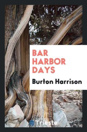 Bar Harbor Days de Mrs Burton Harrison