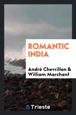 Romantic India de Andre Chevrillon