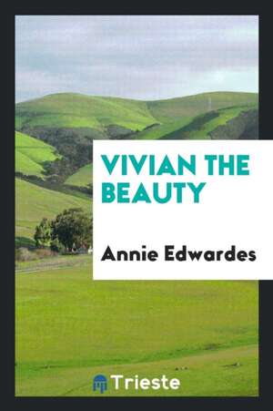 Vivian the Beauty de Annie Edwardes