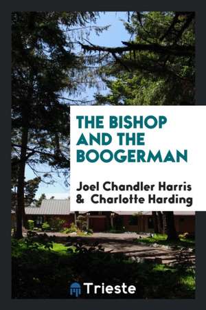 The Bishop and the Boogerman de Joel Chandler Harris