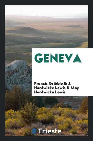 Geneva de Francis Gribble