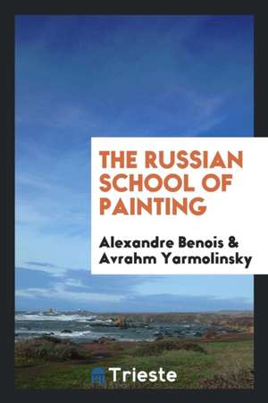 The Russian School of Painting de Alexandre Benois