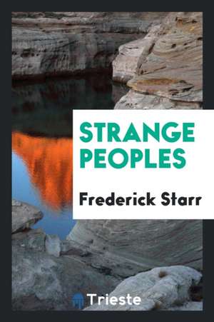 Strange Peoples de Frederick Starr