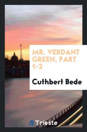 Mr. Verdant Green de Cuthbert Bede