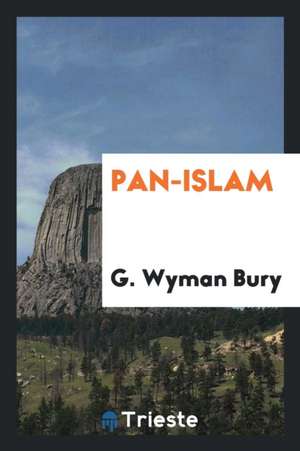 Pan-Islam de G. Wyman Bury