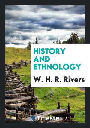 History and Ethnology de W. H. R. Rivers