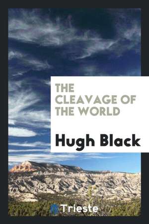 The Cleavage of the World de Hugh Black