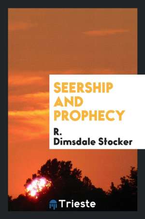 Seership and Prophecy de R. Dimsdale Stocker