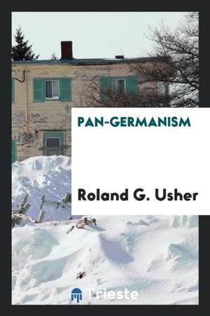 Pan-Germanism de Roland G. Usher