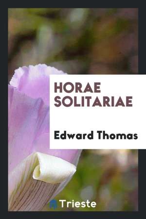 Horae Solitariae de Edward Thomas