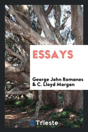 Essays. Edited by C. Lloyd Morgan de George John Romanes