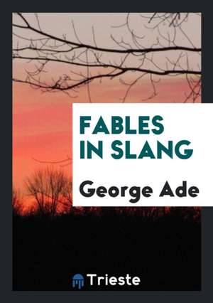 Fables in Slang de George Ade