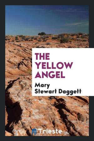 The Yellow Angel de Mary Stewart Daggett