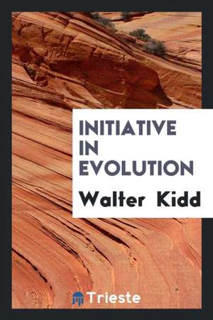 Initiative in Evolution de Walter Kidd