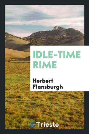 Idle-Time Rime de Herbert Flansburgh