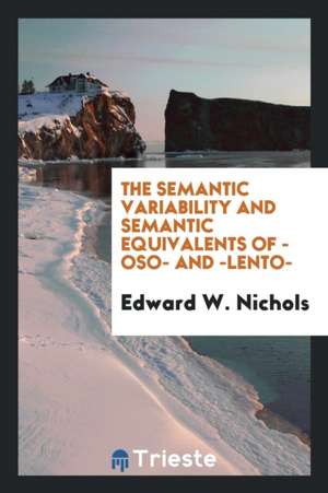 The Semantic Variability and Semantic Equivalents of -Oso- And -Lento- de Edward W. Nichols