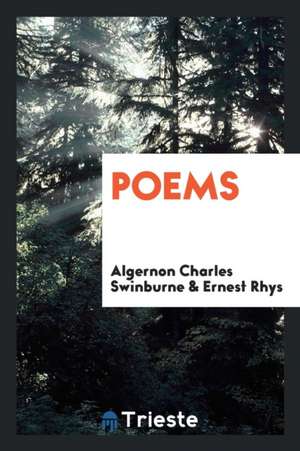 Poems. Introd. by Ernest Rhys de Algernon Charles Swinburne