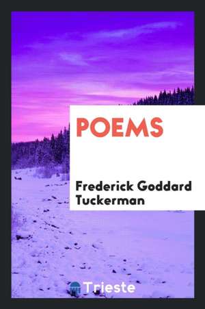 Poems de Frederick Goddard Tuckerman