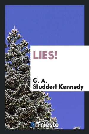 Lies! de G. A. Studdert Kennedy