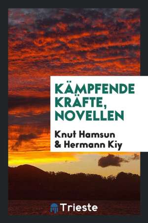 Kämpfende Kräfte, Novellen de Knut Hamsun