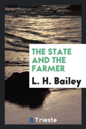 The State and the Farmer de L. H. Bailey