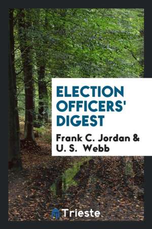 Election Officers' Digest de Frank C. Jordan