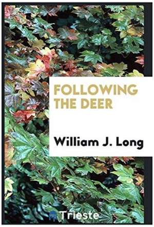 Following the Deer de William J. Long