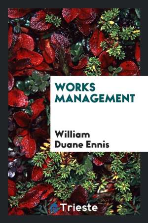 Works Management de William Duane Ennis