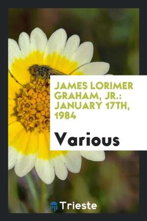 James Lorimer Graham, Jr.: January 17th, 1984 de Various