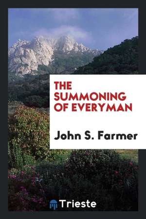 The Summoning of Everyman de John S. Farmer