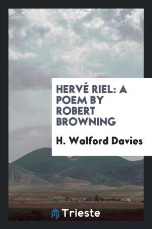 Hervé Riel: A Poem by Robert Browning de H. Walford Davies