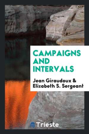 Campaigns and Intervals de Jean Giraudoux