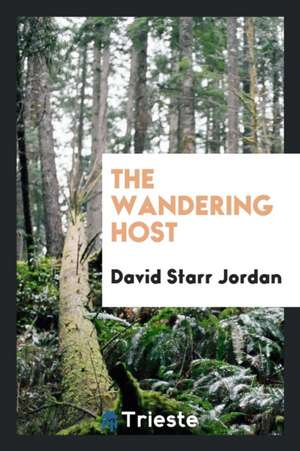 The Wandering Host de David Starr Jordan