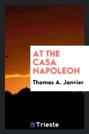 At the Casa Napoleon de Thomas A. Janvier