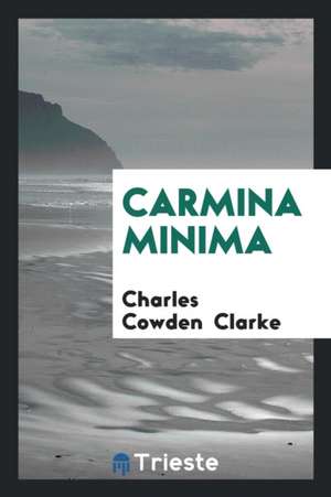 Carmina Minima de Charles Cowden Clarke