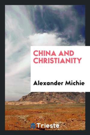 China and Christianity de Alexander Michie