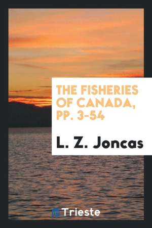 The Fisheries of Canada, Pp. 3-54 de L. Z. Joncas