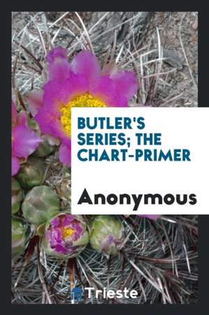 Butler's Series; The Chart-Primer de Anonymous