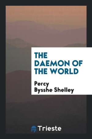 The Daemon of the World de Percy Bysshe Shelley