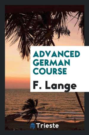 Advanced German Course de F. Lange