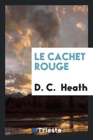 Le Cachet Rouge de D. C. Heath