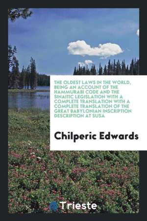 The Oldest Laws in the World de Chilperic Edwards