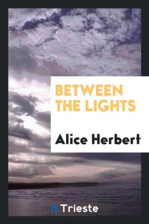 Between the Lights de Alice Herbert