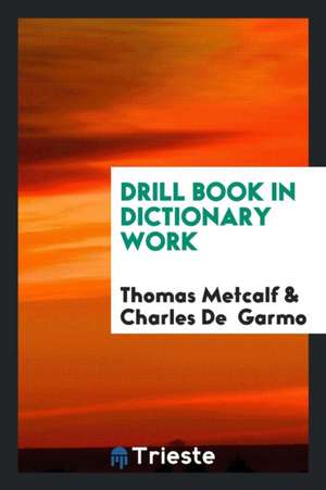 Drill Book in Dictionary Work de Thomas Metcalf