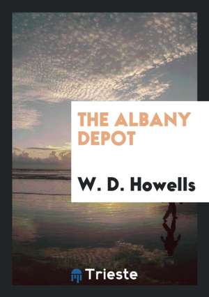 The Albany Depot de W. D. Howells