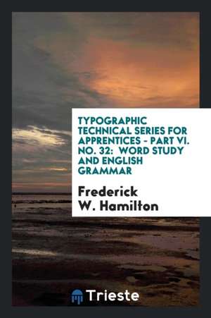 Word Study and English Grammar de Frederick William Hamilton