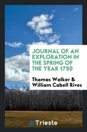 Journal of an Exploration in the Spring of the Year 1750 de Thomas Walker