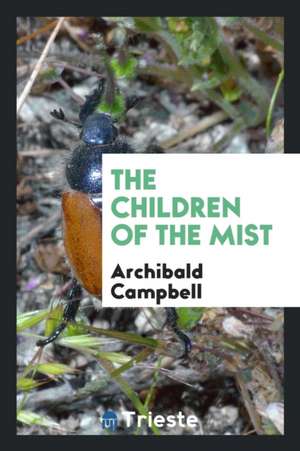 The Children of the Mist de Archibald Campbell