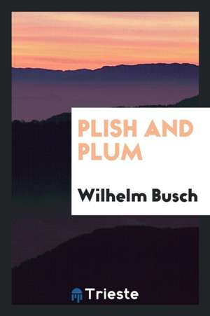 Plish and Plum de Wilhelm Busch